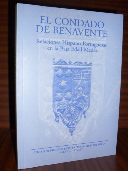 EL CONDADO DE BENAVENTE. Relaciones Hispano-Portuguesas en la Baja Edad Media